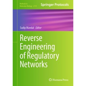 Reverse Engineering of Regulatory Networks - (Methods in Molecular Biology) by  Sudip Mandal (Hardcover) - 1 of 1