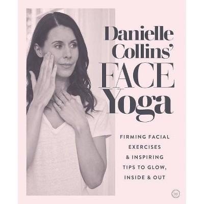 Danielle Collins' Face Yoga - (Paperback)