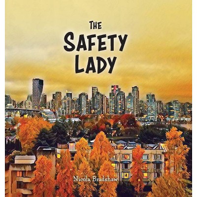 The Safety Lady - by  Nicola Bradshaw (Hardcover)