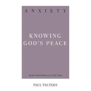Anxiety - (31-Day Devotionals for Life) by  Paul Tautges (Paperback)