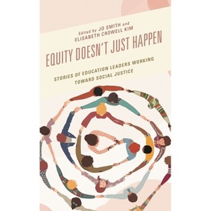 Equity Doesn't Just Happen - by  Jo Smith & Elisabeth Crowell Kim (Paperback) - 1 of 1