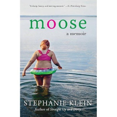 Moose - by  Stephanie Klein (Paperback)