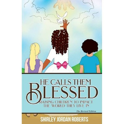 He Calls them Blessed - by  Shirley Jordan Roberts (Paperback)