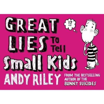 Great Lies to Tell Small Kids - by  Andy Riley (Paperback)