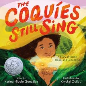 The Coquíes Still Sing - by  Karina Nicole González (Hardcover) - 1 of 1