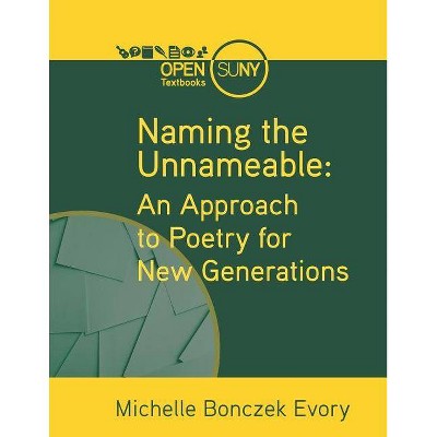 Naming the Unnameable - by  Michelle Bonczek Evory (Paperback)