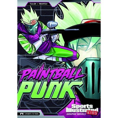 Paintball Punk - (Sports Illustrated Kids Graphic Novels) by  Sean Tulien (Paperback)