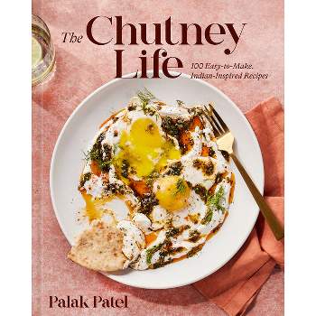 The Chutney Life - by  Palak Patel (Hardcover)