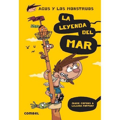 La Leyenda del Mar - (Agus y Los Monstruos) by  Jaume Copons (Paperback)