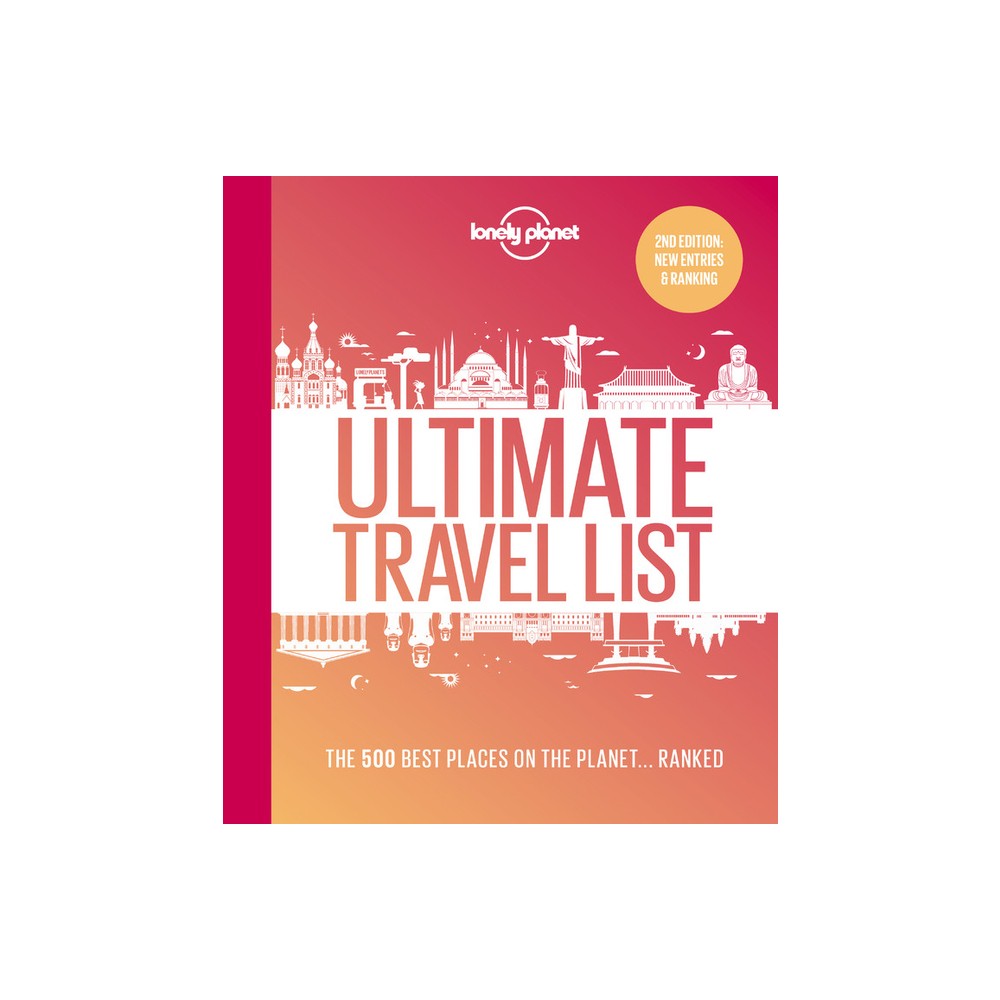 Lonely Planet Ultimate Travel List - 2nd Edition (Hardcover)