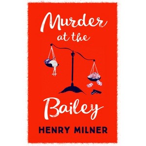 Murder at the Bailey - by  Henry Milner (Paperback) - 1 of 1