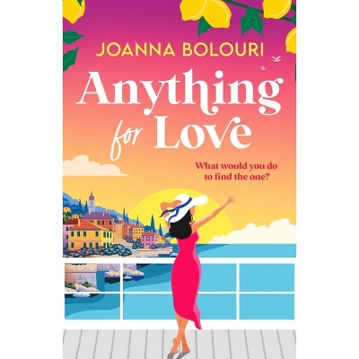 Anything for Love - by  Joanna Bolouri (Paperback)