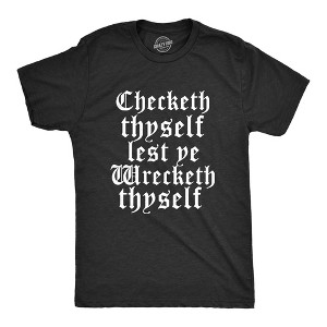 Mens Checketh Thyself Lest Ye Wrecketh Thyself T Shirt Funny Archaic Quote Tee For Guys - Crazy Dog Men's T Shirt - 1 of 4
