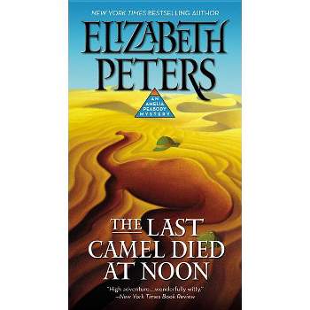 The Last Camel Died at Noon - (Amelia Peabody) by  Elizabeth Peters (Paperback)