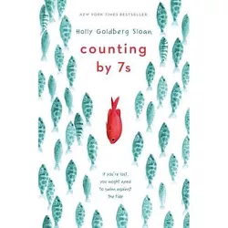 Counting by 7s - by  Holly Goldberg Sloan (Hardcover)