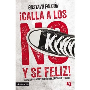 Calla Los No Y Sé Feliz - (Especialidades Juveniles) by  Gustavo Falcón (Paperback) - 1 of 1