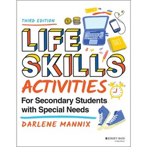 Life Skills Activities for Secondary Students with Special Needs - 3rd Edition by  Darlene Mannix (Paperback) - 1 of 1