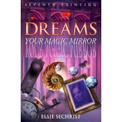 Dreams - by  Elsie Sechrist (Paperback)