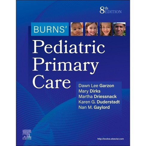 Burns' Pediatric Primary Care - 8th Edition by Dawn Lee Garzon & Mary Dirks  & Martha Driessnack & Karen G Duderstadt & Nan M Gaylord (Paperback)
