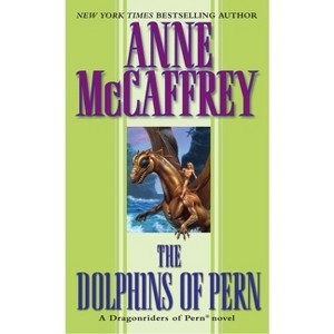 The Dolphins of Pern - (Dragonriders of Pern) by  Anne McCaffrey (Paperback) - 1 of 1