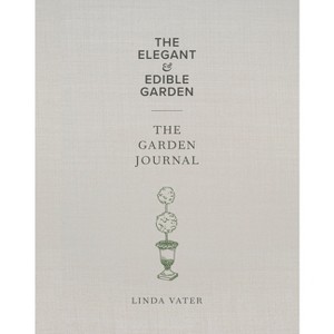 The Elegant & Edible Garden and the Garden Journal Boxed Set - by  Linda Vater (Mixed Media Product) - 1 of 1
