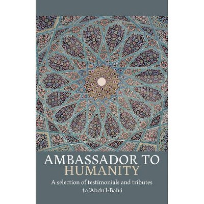 Ambassador to Humanity - (Paperback)