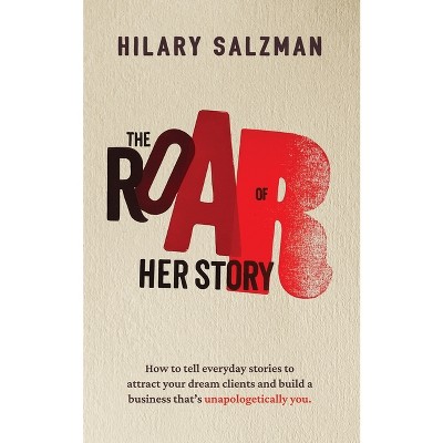The Roar of Her Story - by  Hilary Salzman (Paperback)
