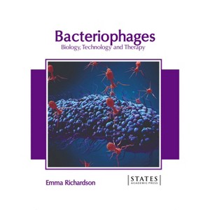 Bacteriophages: Biology, Technology and Therapy - by  Emma Richardson (Hardcover) - 1 of 1