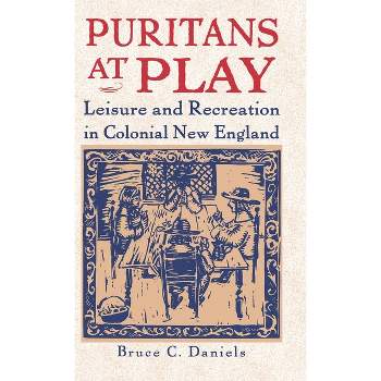 Puritans at Play - by  B Daniels (Hardcover)