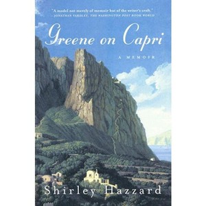 Greene on Capri - by  Shirley Hazzard & Shirley Hazzard Steegmuller & The Estate of Shirley Hazzard Steegmuller (Paperback) - 1 of 1