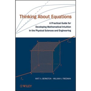 Thinking About Equations - by  Matt A Bernstein & William A Friedman (Paperback) - 1 of 1