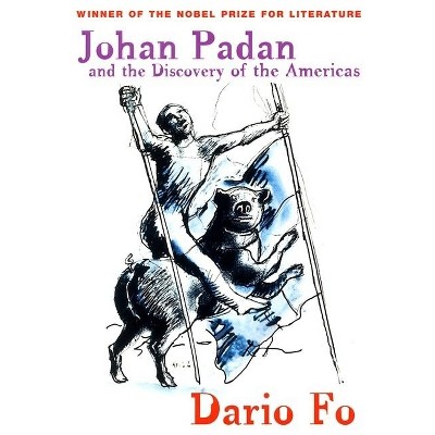 Johan Padan and the Discovery of the Americas - by  Dario Fo (Paperback)