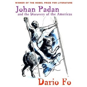 Johan Padan and the Discovery of the Americas - by  Dario Fo (Paperback) - 1 of 1
