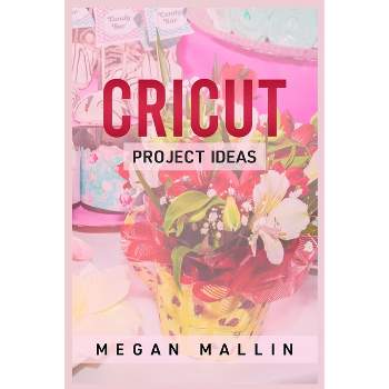 The Unofficial Book Of Christmas Cricut Crafts - (unofficial Books