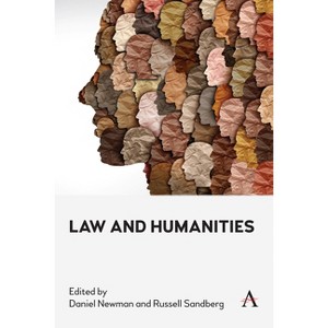Law and Humanities - (Anthem Law and Society) by  Russell Sandberg & Daniel Newman (Paperback) - 1 of 1