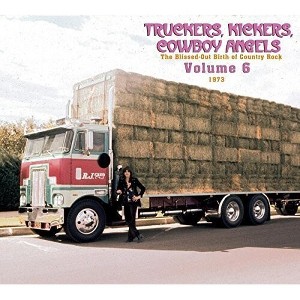 Various Artists - Truckers/Kickers: Birth of Country Rock Vol 6 1973 (CD) - 1 of 1
