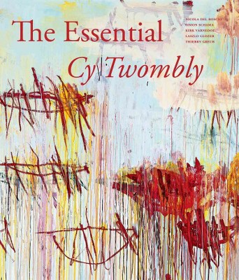 The Essential Cy Twombly - by  Nicola Del Roscio (Hardcover)