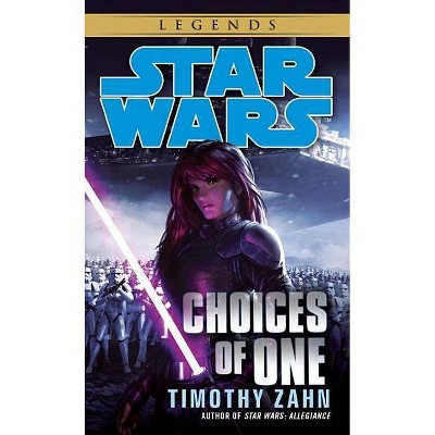 Choices of One: Star Wars Legends - (Star Wars - Legends) by  Timothy Zahn (Paperback)