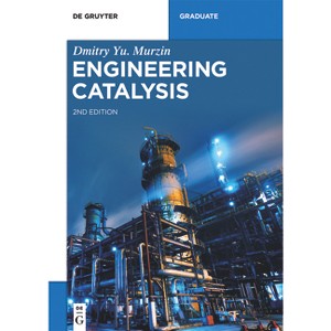 Engineering Catalysis - (De Gruyter Textbook) 2nd Edition by  Dmitry Yu Murzin (Paperback) - 1 of 1