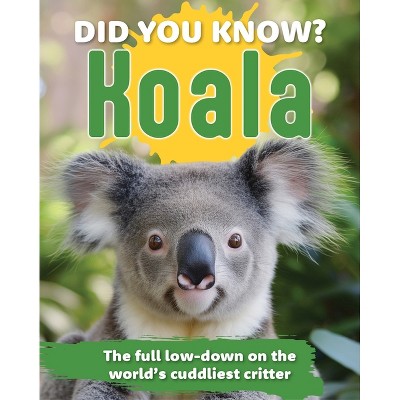 Did You Know? Koala - by  New Holland Publishers (Hardcover)