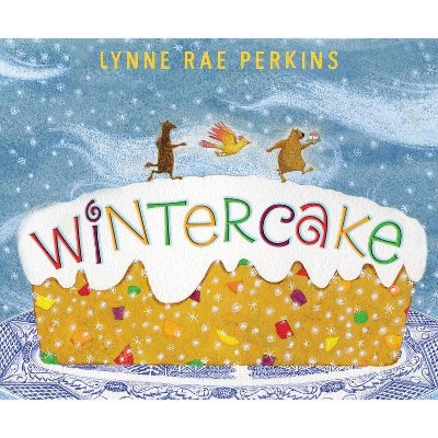 Wintercake - by  Lynne Rae Perkins (Hardcover)