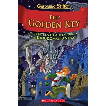 The Golden Key (Geronimo Stilton and the Kingdom of Fantasy #15) - (Hardcover)