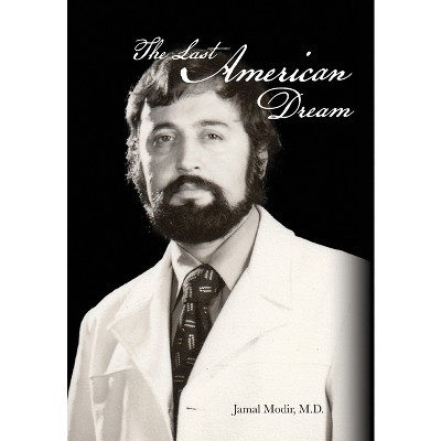 The Last American Dream - by  Jamal Modir (Hardcover)