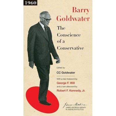 The Conscience of a Conservative - (James Madison Library in American Politics) by  Barry M Goldwater (Paperback)