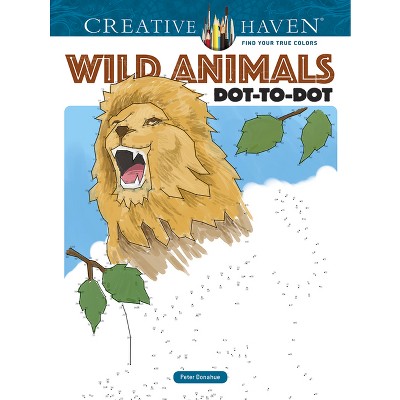 Creative Haven Wild Animals Dot-To-Dot Coloring Book - (Adult Coloring Books: Animals) by  Peter Donahue (Paperback)