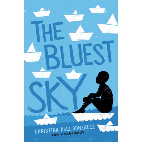 The Bluest Sky - by  Christina Diaz Gonzalez (Hardcover) - image 1 of 1