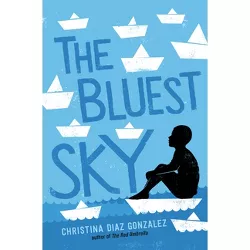 The Bluest Sky - by  Christina Diaz Gonzalez (Hardcover)