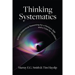 Thinking Systematics - by  Murray E G Smith & Tim Hayslip (Paperback) - 1 of 1