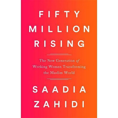 Fifty Million Rising - by  Saadia Zahidi (Hardcover)