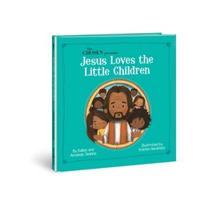 The Chosen Presents: Jesus Loves the Little Children - by  Amanda Jenkins & Dallas Jenkins (Hardcover) - 1 of 1